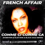 French Affair - Comme Ci Comme Ca (Dobrynin & Alex Shik & Black Gold Radio Edit)