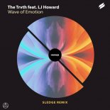 The Trvth, LJ Howard - Wave Of Emotion (SLEDGE Extended Remix)