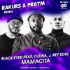 Black Eyed Peas, Ozuna, J. Rey Soul - MAMACITA (RAKURS & PRAYM Extended Remix)