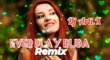 Ever Play- Ruda (DjArti.XRemix2022)