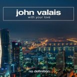 John Valais - With Your Love (Extended Mix)