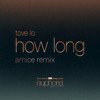Tove Lo - How Long (Amice Remix)