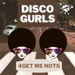 Disco Gurls - 4Get Me Nots (Extended Mix)