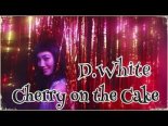 D.White - Cherry on the Cake. Euro Dance, Euro Disco, New Song 2022, Best music, NEW Italo