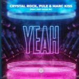 Crystal Rock & Pule & Marc Kiss feat. Joey Diggs Jr. -  Yeah