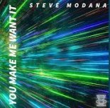 Steve Modana - You Make Me Want It