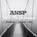 ANSP - Into The Unknown (Andrew Spencer Extended Mix)