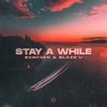 MSvniivan & Blaze U – Stay A While (Extended Mix)