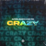 Alfons, Kilian K & Max Fail – Crazy (Extended Mix)