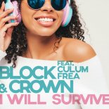Block & Crown feat. Culum Frea - I Will Survive (Extended)