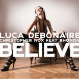 Luca Debonaire & Christopher Nox feat. Rhonda - Believe (Club Mix)