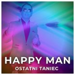 Happy Man - Ostatni Taniec (Radio Edit)