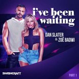 Zoë Badwi, Dan Slater - I've Been Waiting (Dirty Disco & Matt Consola Mainroom Remix)