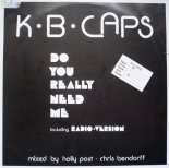 K.B. Caps - Do You Really Need Me (Extended Version)