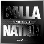 DJ Dean - Balla Nation (DJ R.Gee & Nova Scotia Remix)