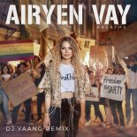 Airyen Vay - Breathe (DJ Yaang Remix)