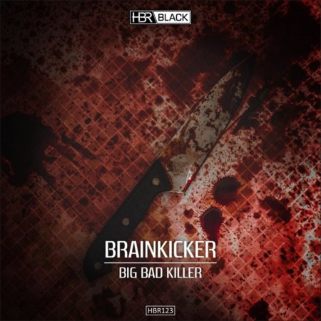 Brainkicker - Big Bad Killer (Extended)