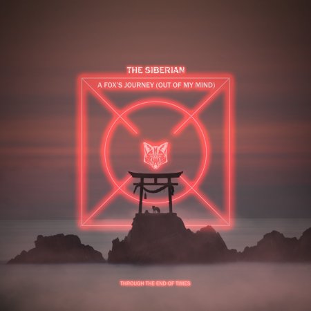 The Siberian - A Foxs Journey (Out Of My Mind) (Extended Mix)
