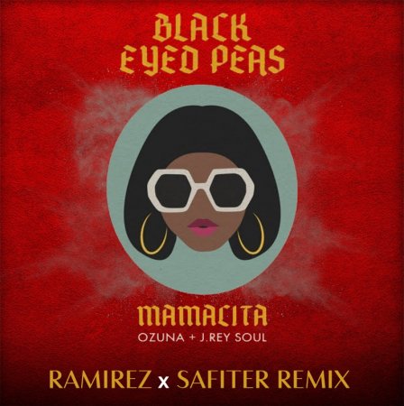Black Eyed Peas, Ozuna, J. Rey Soul - MAMACITA (Ramirez & Safiter Remix)