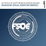 Aly & Fila & Scott Bond & Charlie Walker - Shadow (Paul Denton Extended Remix)
