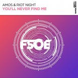 Amos & Riot Night - You'll Never Find Me (Extended Mix)