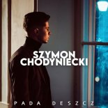 Szymon Chodyniecki - Pada Deszcz