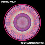 Bruno Furlan - The Speakers Pump Like This (Original Mix)
