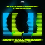 Plastik Funk & Firebeatz feat. Nazzereene - Don't Call Me Baby (Extended Club Mix)