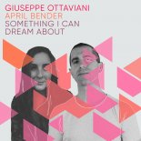 Giuseppe Ottaviani & April Bender - Something I Can Dream About (Extended Mix)