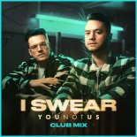YouNotUs - I Swear (YouNotUs Club Mix)