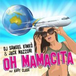 DJ SAMUEL KIMKO & JACK MAZZONI Feat. KARY CLASE - Oh Mamacita (JACK MAZZONI Remix)