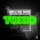 NIELS VAN GOGH & NEW SOUND NATION FEAT. ELLE VEE  - Toxic (VIP Edit)