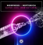 Morpheus x Neptunica - Super Idol