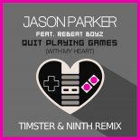 Jason Parker feat. ReBeat Boyz - Quit Playing Games (With My Heart) [Timster & Ninth Remix]