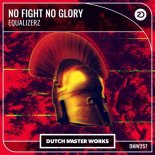 Equalizerz - No Fight No Glory (Extended Mix)