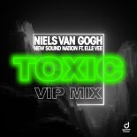 NIELS VAN GOGH x New Sound Nation x Elle Vee - Toxic (VIP Extended Edit)