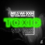 NIELS VAN GOGH x New Sound Nation x Elle Vee - Toxic (VIP Edit)