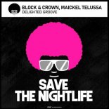 Block & Crown, Maickel Telussa - Delighted Groove (Original Mix)
