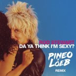 Rod Stewart x N-Trance - Da Ya Think I'm Sexy (PINEO & LOEB Remix)