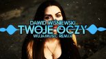 Dawid Wiśniewski - Twoje Oczy (WujaMusic remix)