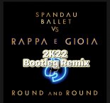 Spandau Ballet - Round and Round (Rappa & Gioia 2K22 Remix)