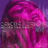 Rêve - SKIN 2 SKIN (Billen Ted Remix)