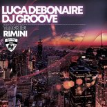 DJ Groove, Luca Debonaire - Rimini (Original Mix)