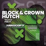 Hutch, Block & Crown - Feel It (Original Mix)