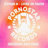 Stephan M - Living On Prayers (Original Mix)