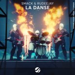 SMACK & Rudeejay - La Danse (Extended Mix)