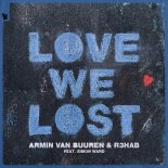 Armin van Buuren & R3hab - Love We Lost (feat. Simon Ward)