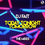 DJ Fait - Today Tonight Tomorrow (Garrett Cassidy Remix)