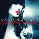 Ancalima & Loco Miguel - Gangsta's Paradise (Extended Mix)