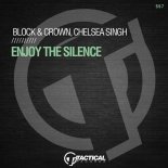 Block & Crown, Chelsea Singh - Enjoy The Silence (Original Mix)